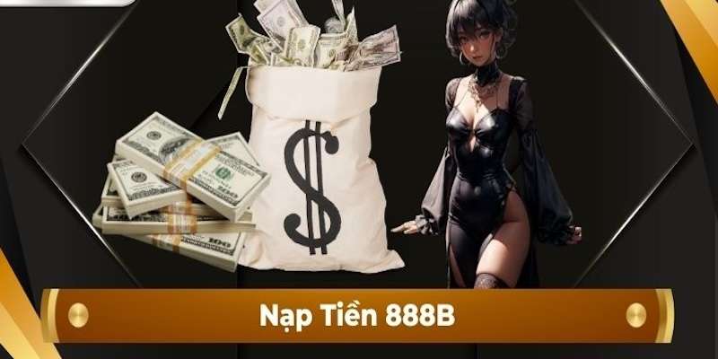 Nạp tiền tiện lợi trong tích tắc với đa dạng các phương thức nạp