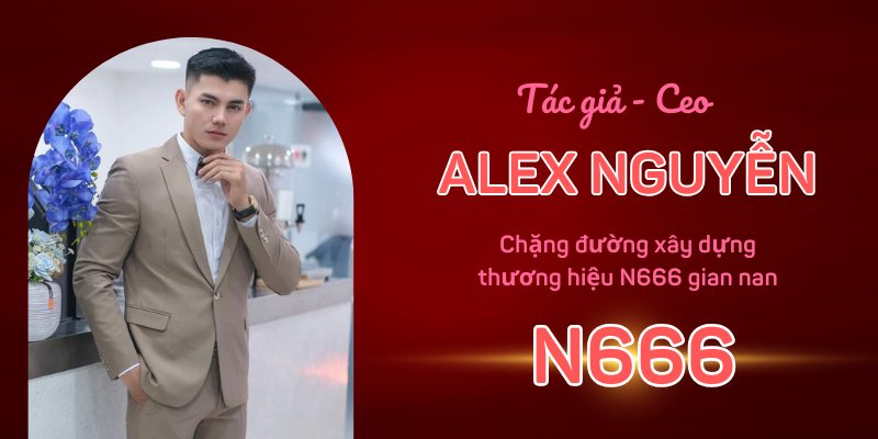 Chặng đường xây dựng thương hiệu N666 gian nan