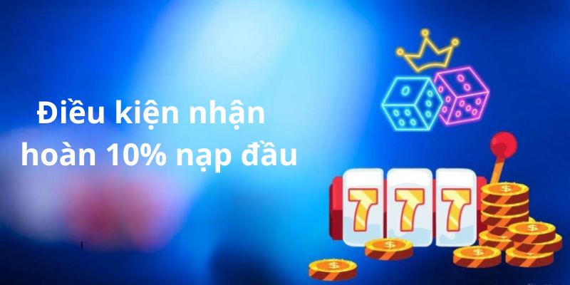 Tìm hiểu về hoàn 10% nạp đầu tại N666